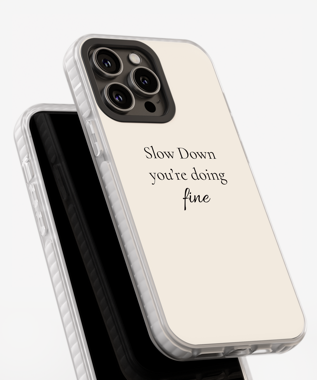 Slow Down You're Doing Fine